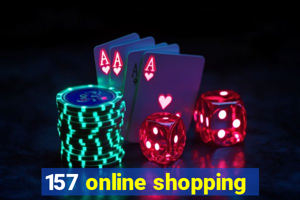 157 online shopping